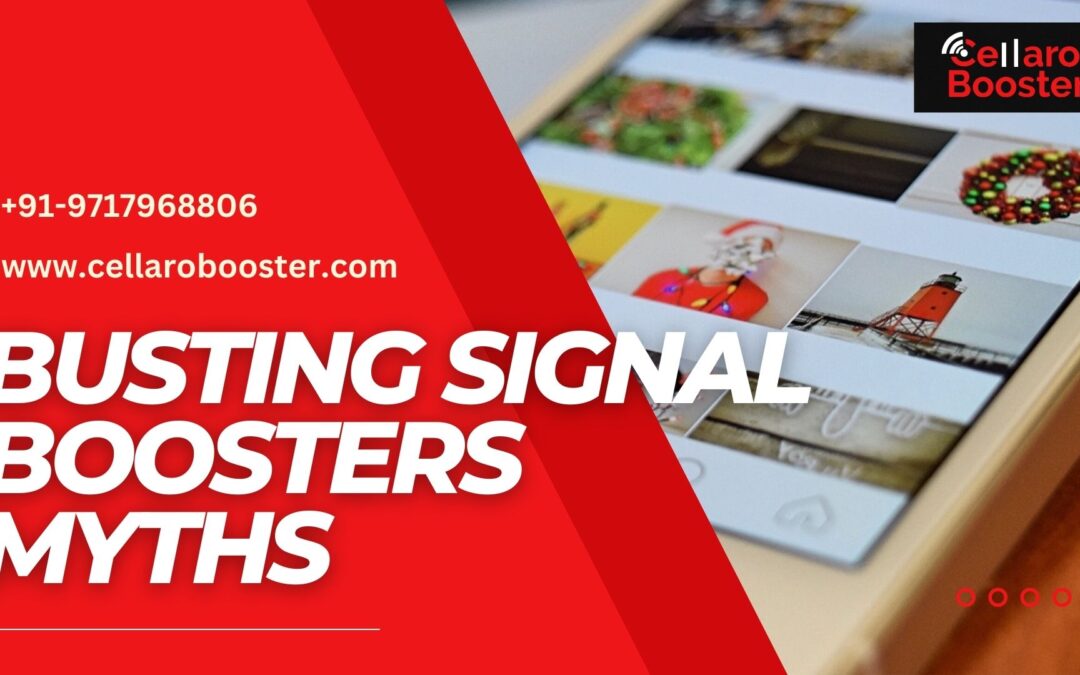 5 Myths about Cell Phone Signal Boosters Busted